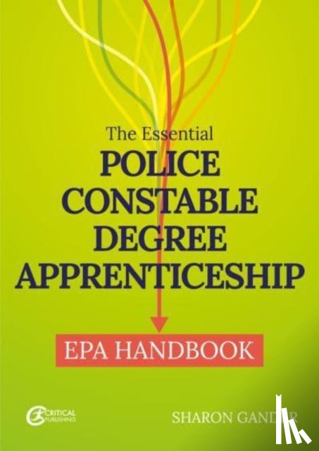 Gander, Sharon - The Essential Police Constable Degree Apprenticeship EPA Handbook