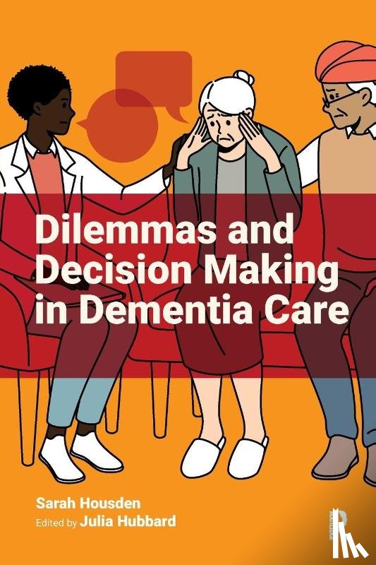 Housden, Sarah - Dilemmas and Decision Making in Dementia Care