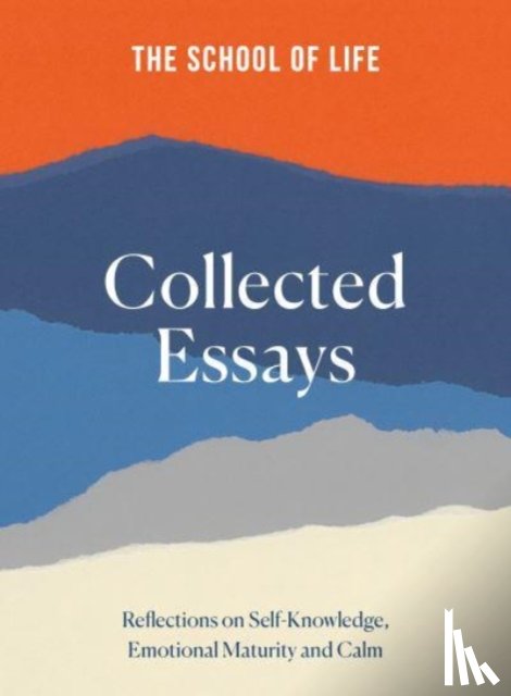 The School of Life - The School of Life: Collected Essays