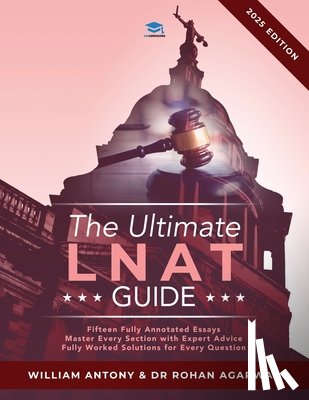 Antony, William, Agarwal, Dr Rohan - The Ultimate LNAT Guide