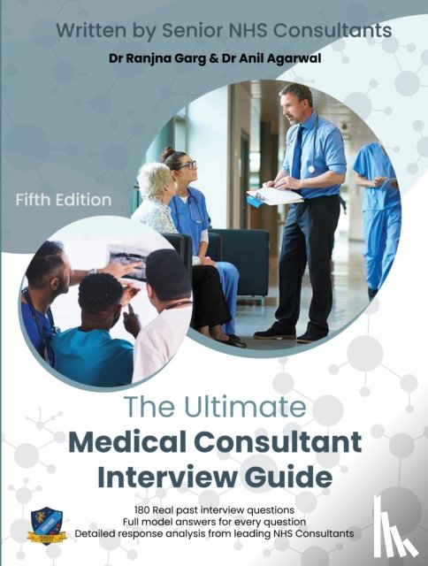 Garg, Dr Ranjna, Patni, Ms Shalini, Gandhi, Dr Anjum - The Ultimate Medical Consultant Interview Guide