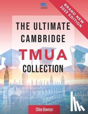 Agarwal, Rohan, Bowman, Chloe - The Ultimate Cambridge TMUA Collection