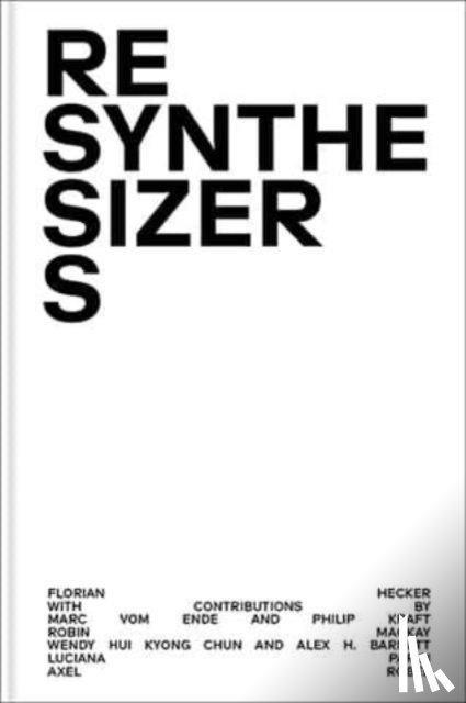 Hecker, Florian, Ellie, Lee Yoon Ju - Resynthesizers