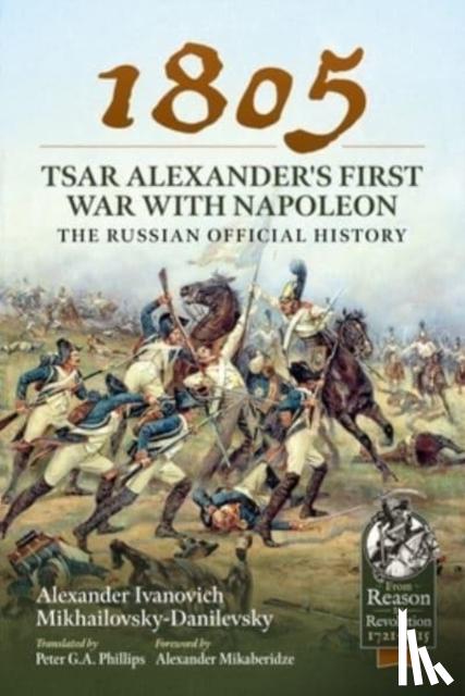 Mikhailovsky-Danilevsky, Alexander Ivanovich - 1805 - Tsar Alexander's First War with Napoleon