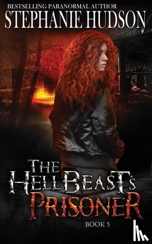 Stephanie Hudson, Hudson - The HellBeast's Prisoner