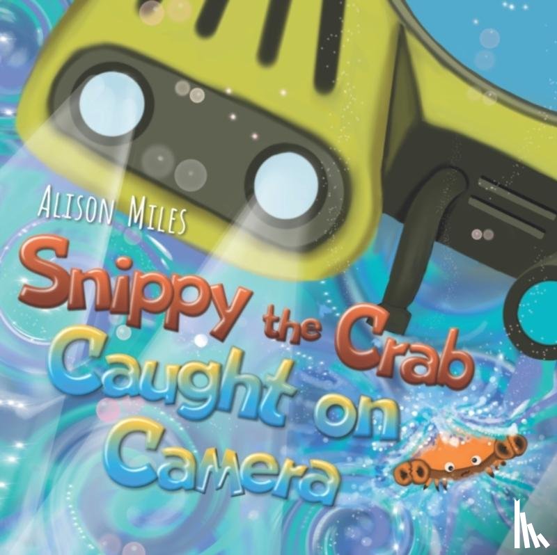 Miles, Alison Jane - Snippy The Crab - Caught on Camera!