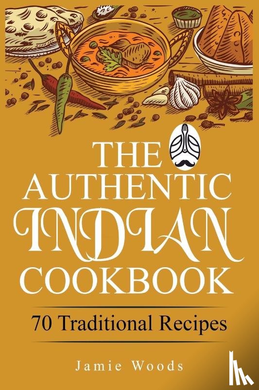 Woods, Jamie - The Authentic Indian Cookbook