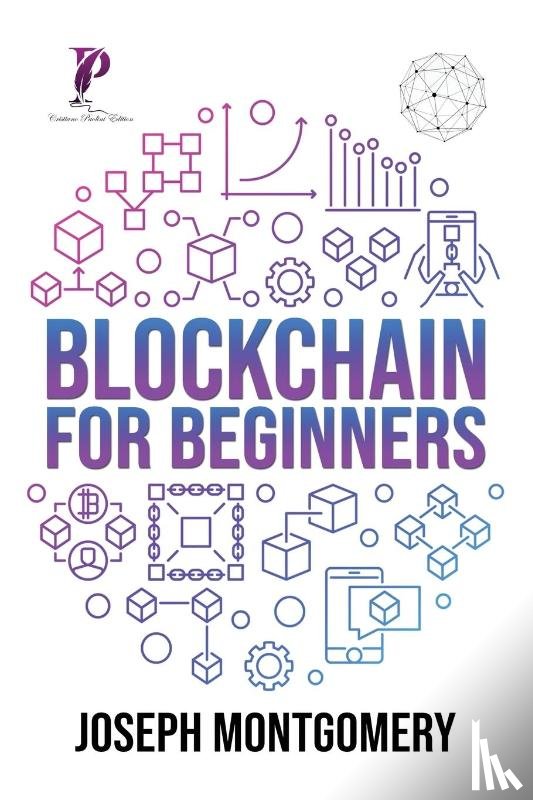 Montgomery, Joseph - Blockchain For Beginners