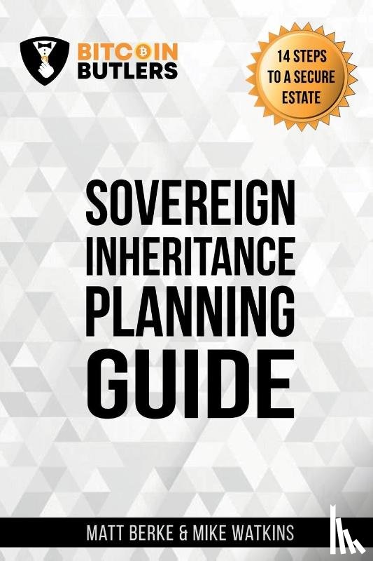 Berke, Matt, Watkins, Mike - Sovereign Inheritance Planning Guide