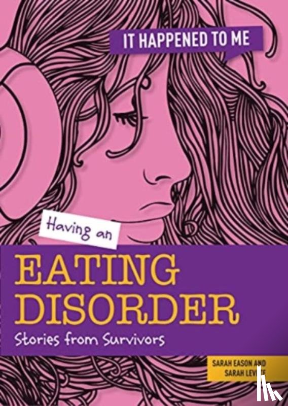 Levete, Sarah, Eason, Sarah - Having an Eating Disorder