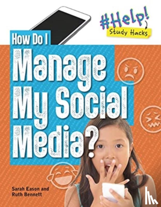 Bennett, Ruth, Eason, Sarah - How Do I Manage My Social Media?