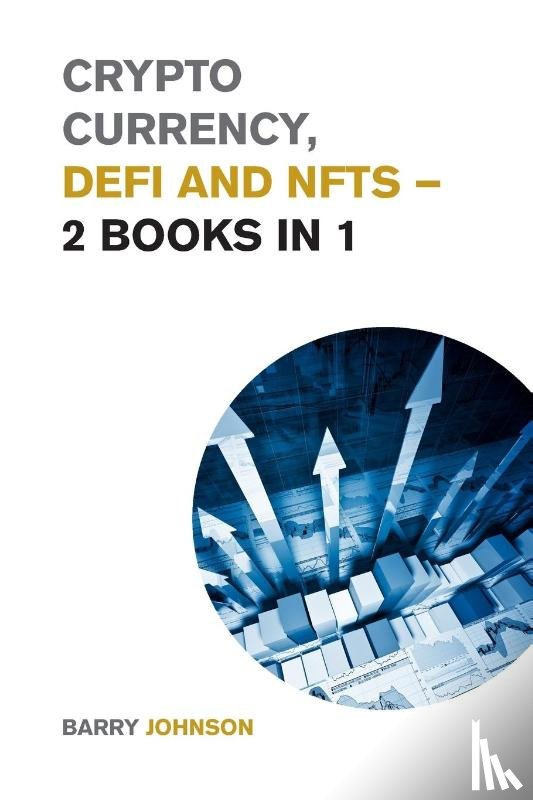 Johnson, Barry - Crypto currency, DeFi and NFTs - 2 Books in 1