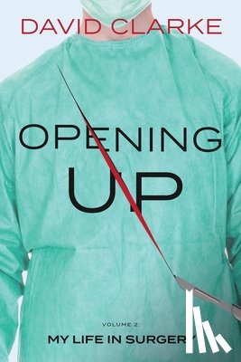 Clarke, David - Opening Up - My Life in Theatre