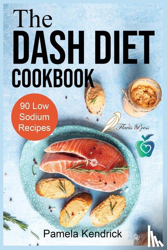 Kendrick, Pamela - The Dash Diet Cookbook