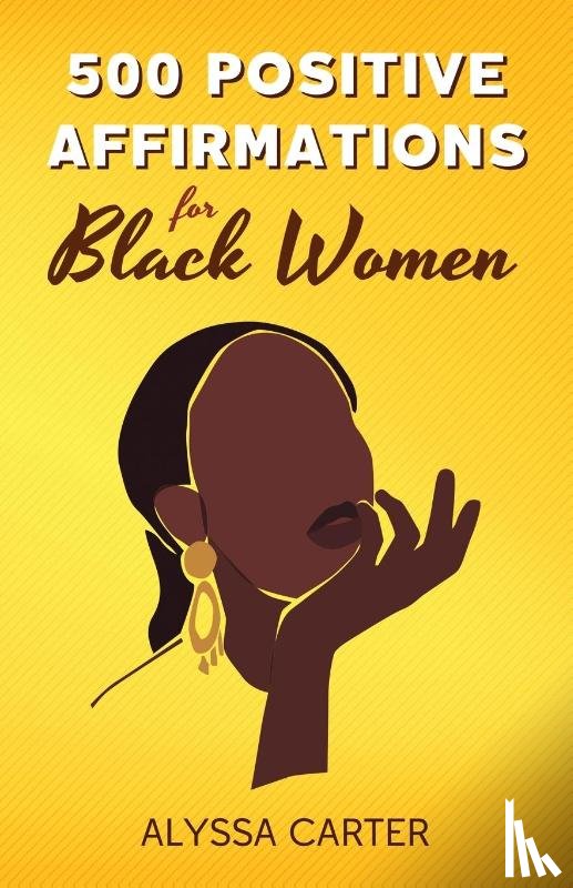 Carter, Alyssa - 500 Positive Affirmations for Black Women
