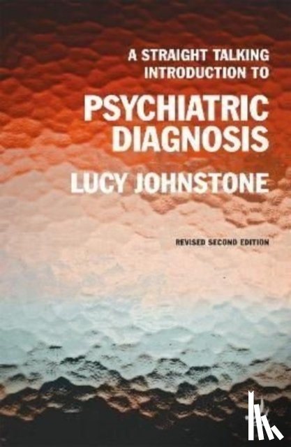 Johnstone, Lucy - A Straight Talking Introduction to Psychiatric Diagnosis (second edition)