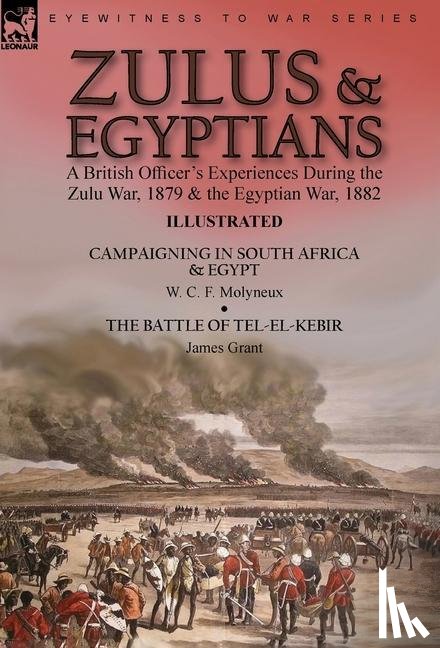 Molyneux, W. C. F., Grant, James - ZULUS & EGYPTIANS
