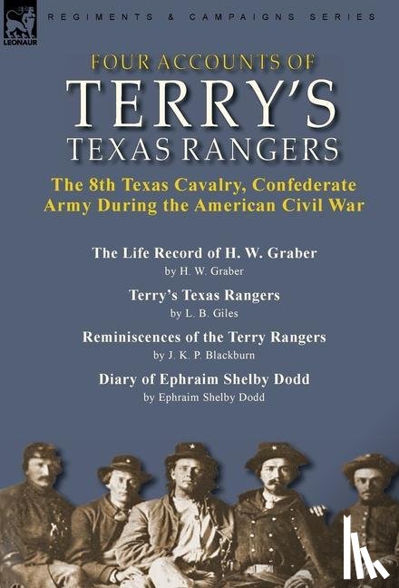 Graber, H W, Giles, L B, Blackburn, J K P - Four Accounts of Terry's Texas Rangers