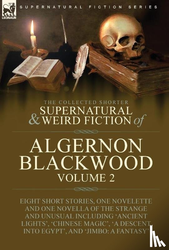 Blackwood, Algernon - The Collected Shorter Supernatural & Weird Fiction of Algernon Blackwood