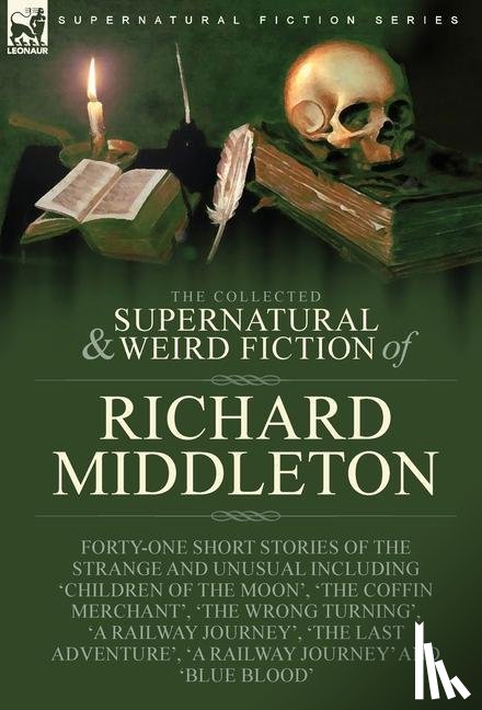 Middleton, Richard - The Collected Supernatural and Weird Fiction of Richard Middleton