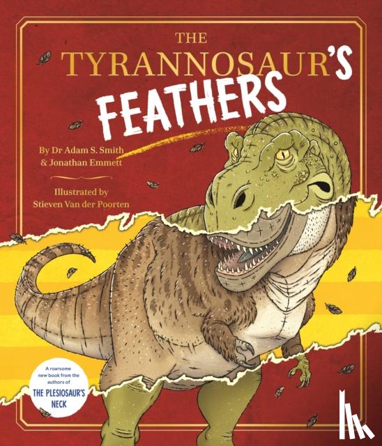 Emmett, Jonathan, S. Smith, Dr Adam - The Tyrannosaur's Feathers