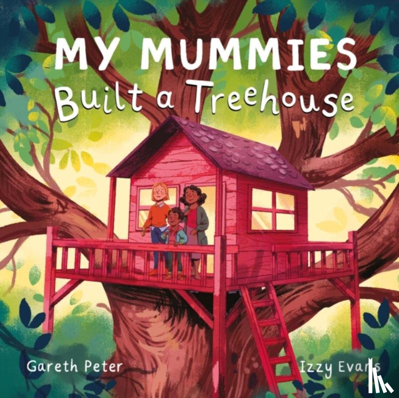 Peter, Gareth - My Mummies Built a Treehouse