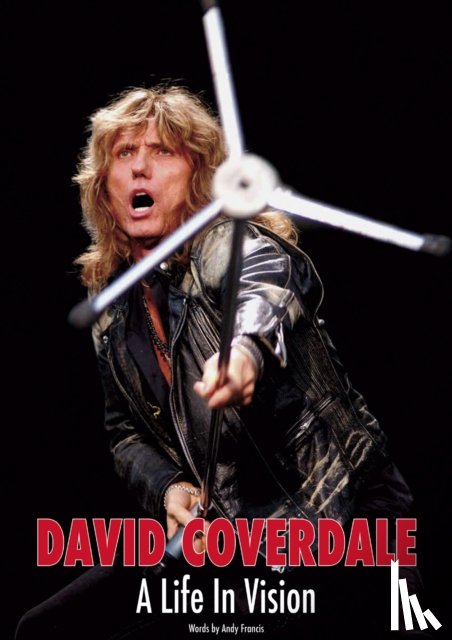 Francis, Andy - David Coverdale: A Life In Vision