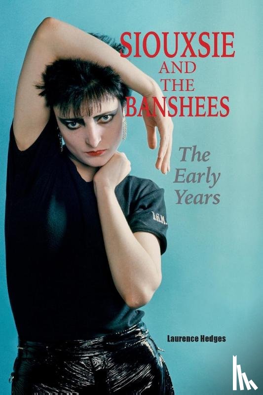 Hedges, Laurence - Siouxsie and the Banshees - The Early Years