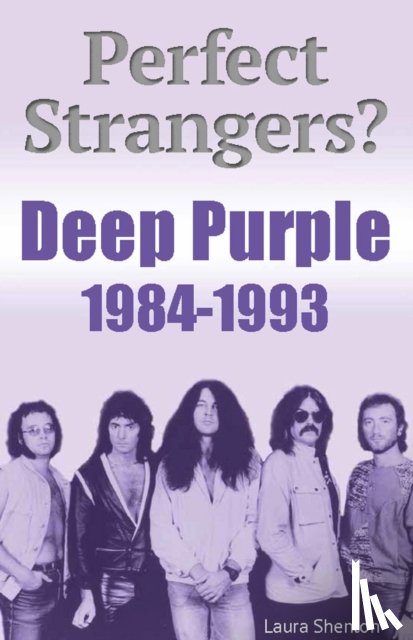 Shenton, Laura - Perfect Strangers? Deep Purple 1984-1993