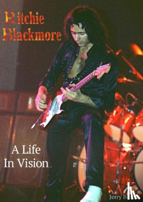 Bloom, Jerry - Ritchie Blackmore A Life In Vision