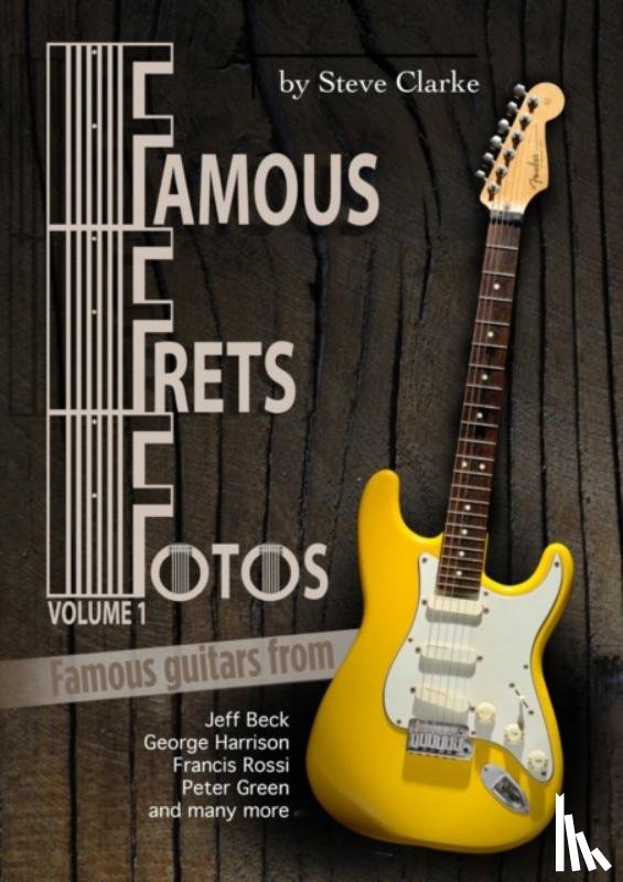 Clarke, Steve - Famous Frets Fotos Vol 1