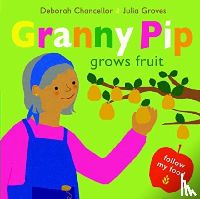 Chancellor, Deborah - Granny Pip Grows Fruit