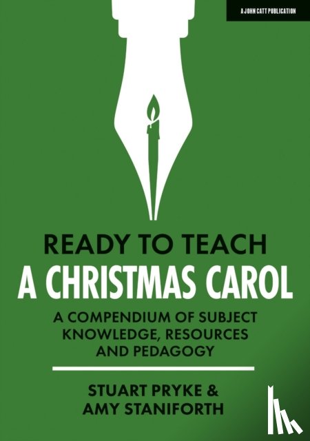 Staniforth, Amy, Pryke, Stuart - Ready to Teach: A Christmas Carol: A compendium of subject knowledge, resources and pedagogy