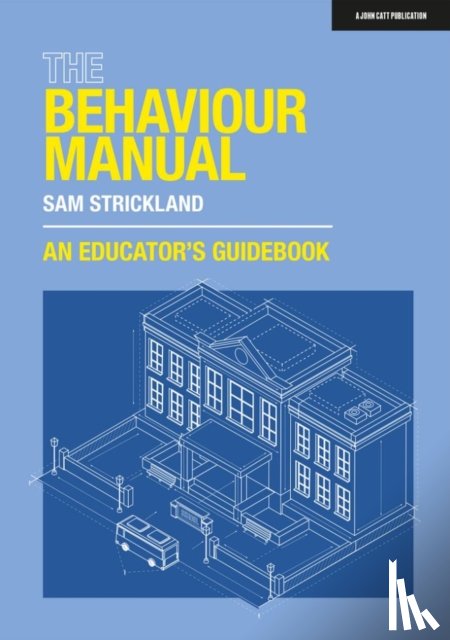 Strickland, Samuel - The Behaviour Manual: An Educator's Guidebook