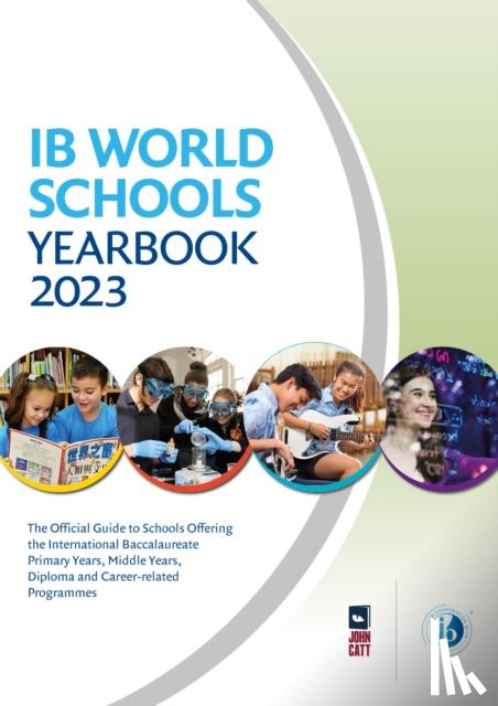 Barnes, Jonathan - IB World Schools Yearbook 2023: The Official Guide to Schools Offering the International Baccalaureate Primary Years, Middle Years, Diploma and Career-related Programmes
