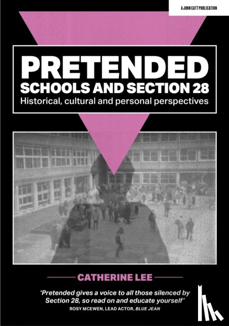 Lee, Catherine - Pretended: Schools and Section 28
