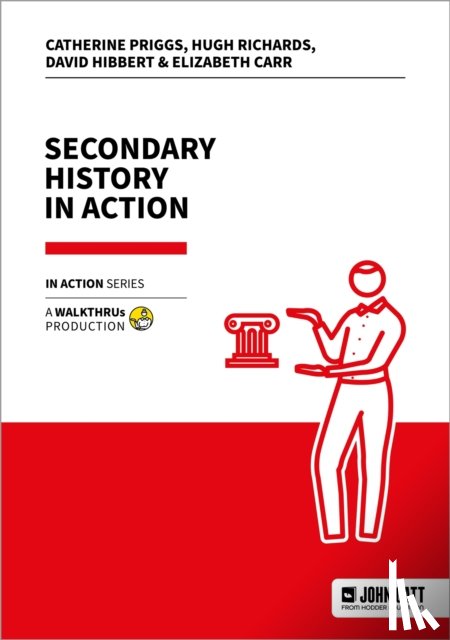 Priggs, Catherine, Richards, Hugh, Hibbert, David, Carr, Elizabeth - Secondary History in Action