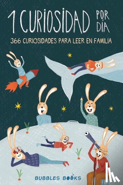 Books, Bubbles - 1 Curiosidad por dia - 366 curiosidades del mundo para leer en familia