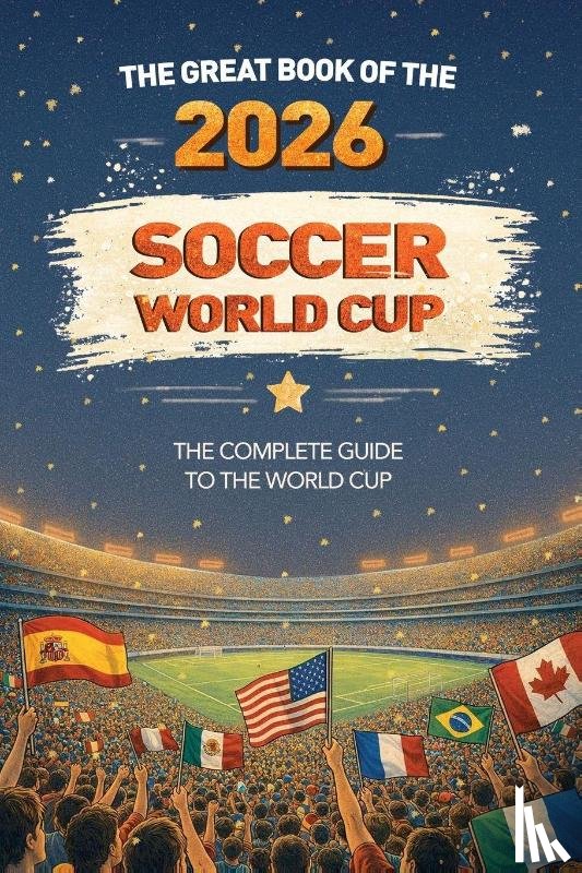 Books - The Great Book of the 2026 Soccer World Cup The Complete Guide to the World Cup