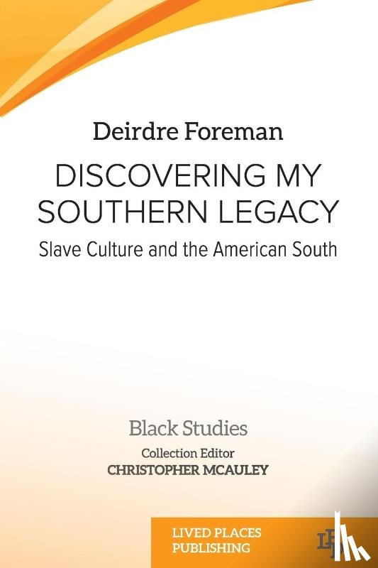 Foreman, Deirdre - Discovering My Southern Legacy