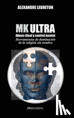 Lebreton, Alexandre - MK Ultra - Abuso ritual y control mental