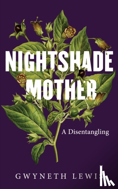 Lewis, Gwyneth - Nightshade Mother