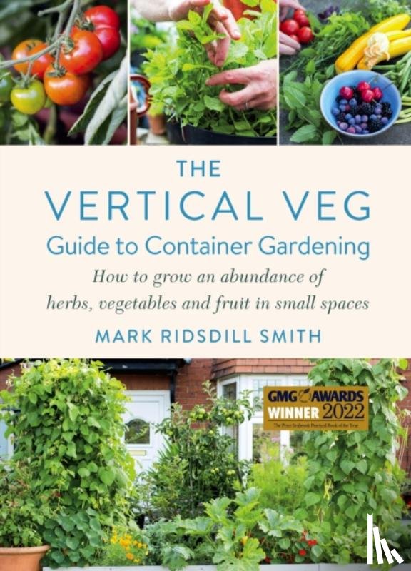 Ridsdill Smith, Mark - The Vertical Veg Guide to Container Gardening