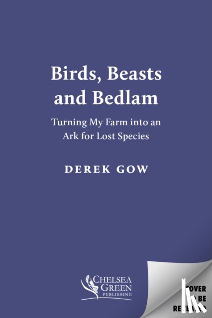 Gow, Derek - Birds, Beasts and Bedlam