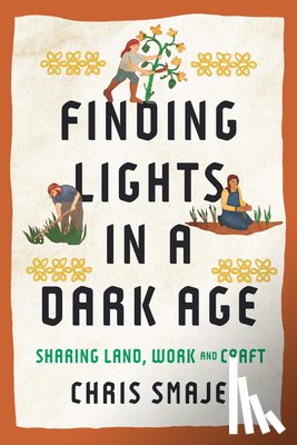 Smaje, Chris - Finding Lights in a Dark Age
