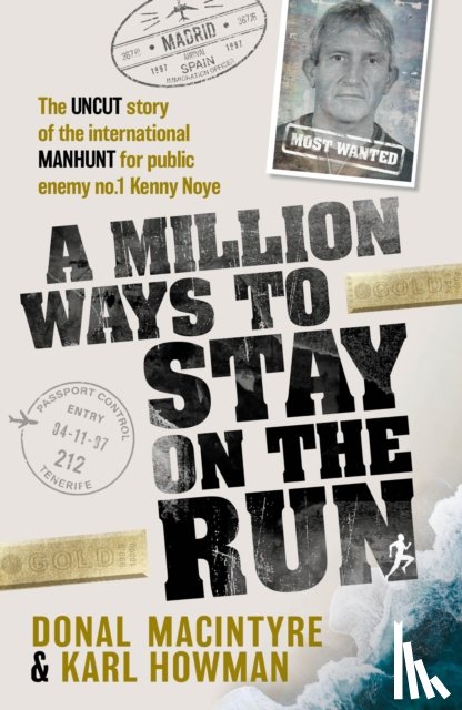 MacIntyre, Donal, Howman, Karl - A Million Ways to Stay on the Run