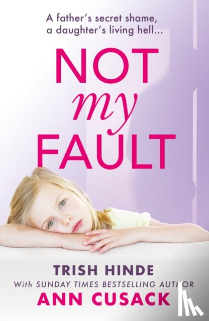 Hinde, Trish, Cusack, Ann - Not My Fault