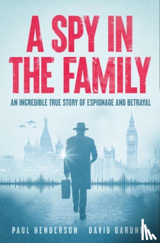 Henderson, Paul, Gardner, David - A Spy In The Family