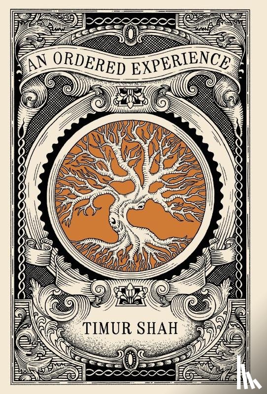 Shah, Timur - An Ordered Experience