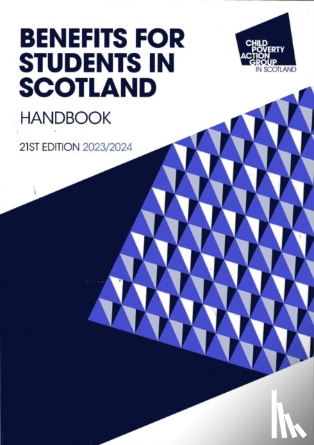 CPAG - Benefits for Students in Scotland Handbook, 21st Edition 2023/24